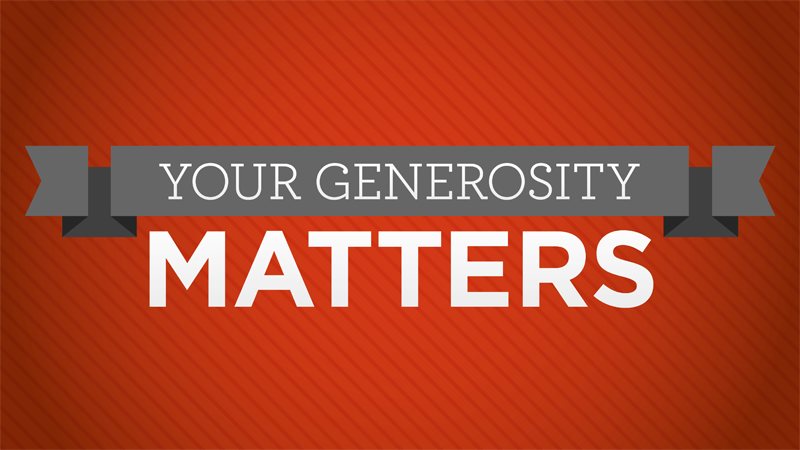 Your generosity matters